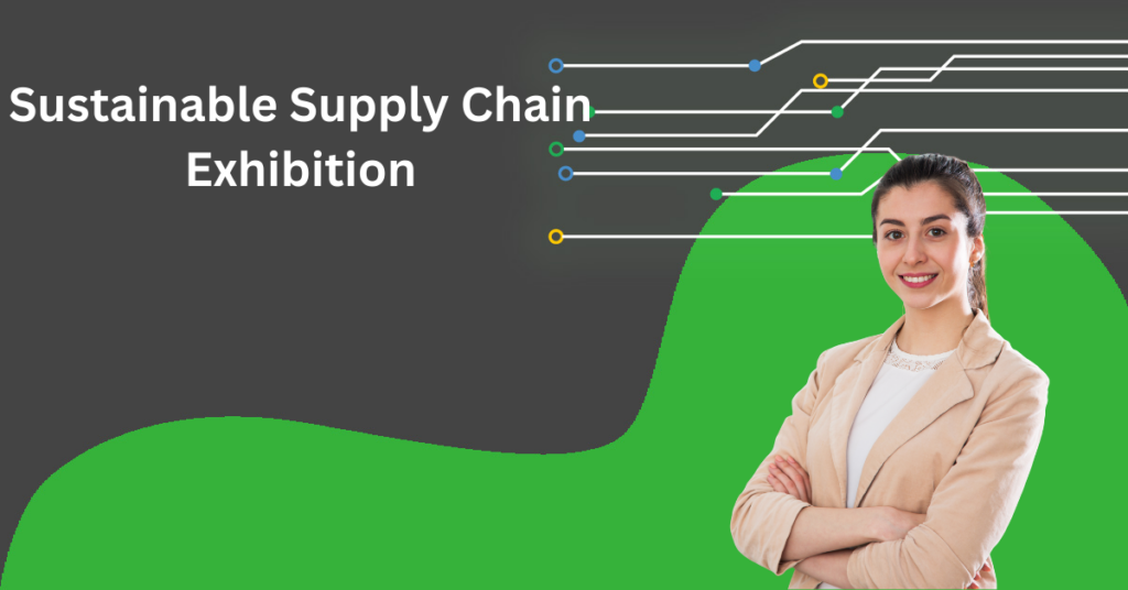 Sustainable Supply Chain Exhibition Exhibitors list